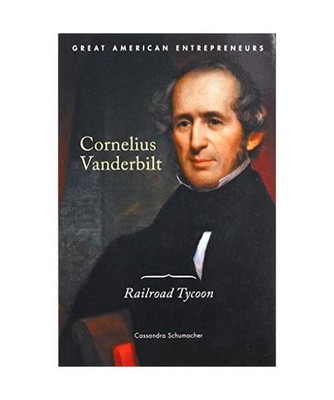 Cornelius Vanderbilt: Railroad Tycoon, Cassandra Schumacher