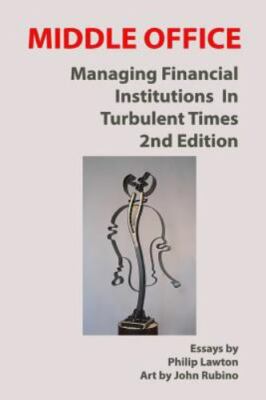 Middle Office : Managing Financial Institutions in Turbulent Times, Paperback...