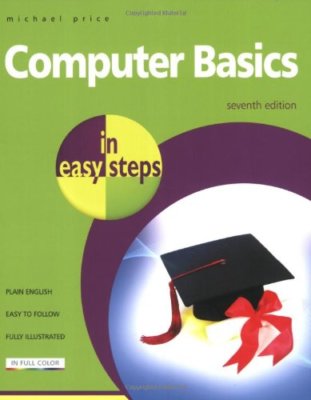 Computer Basics In Easy Steps, 7th Edition,Michael Price
