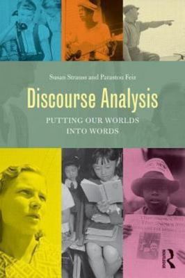 Discourse Analysis : Putting Our Worlds into Words, Paperback by Strauss, Sus...