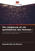 Amanda Dias De Oliveira | Vie Religieuse Et Vie Quotidienne Des Femmes : | Buch