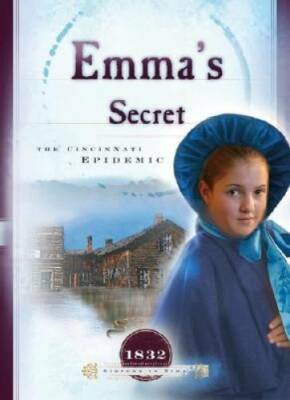 Emma's Secret: The Cincinnati Epidemic (1832) (Sisters in Time #9) - GOOD