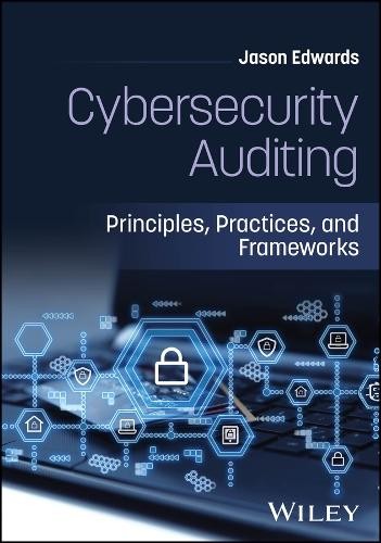 Cybersecurity Auditing by Jason Edwards - 9781394423040