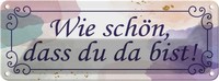 Blechschild 10X27 Cm Wie SchöN Dass Du Da Bist Dekoration Spruch Zitat Deko Gesc