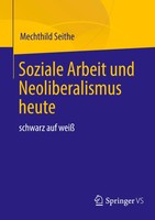 Soziale Arbeit Und Neoliberalismus Heute Schwarz Auf Weiß Mechthild Seithe Buch