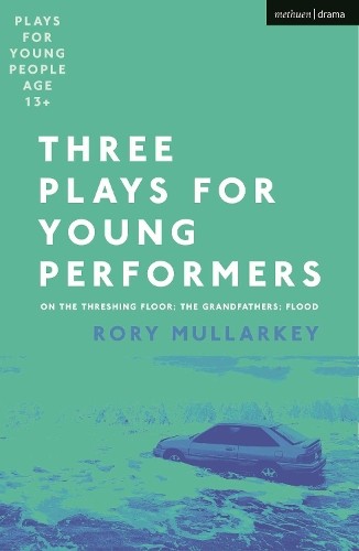 Rory Mullarkey Three Plays for Young Performers (Paperback) (UK IMPORT)