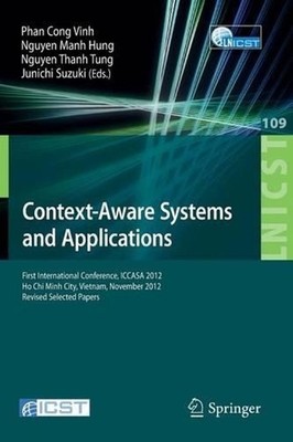 Context-Aware Systems and Applications: First International Conference, ICCASA 2