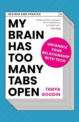 My Brain Has Too Many Tabs Open: Untangle Your Relationship with Tech - Revised 