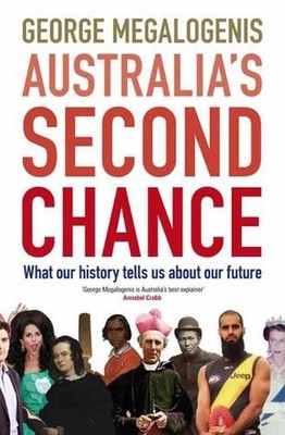 Australia's Second Chance: What our history tells us about our future by George