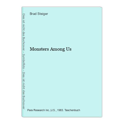 Monsters Among Us Steiger, Brad: