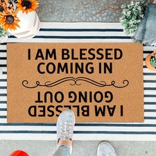 Funny "I Am Blessed in Coming" Welcome Doormat C Heavy Duty, High Quality  No