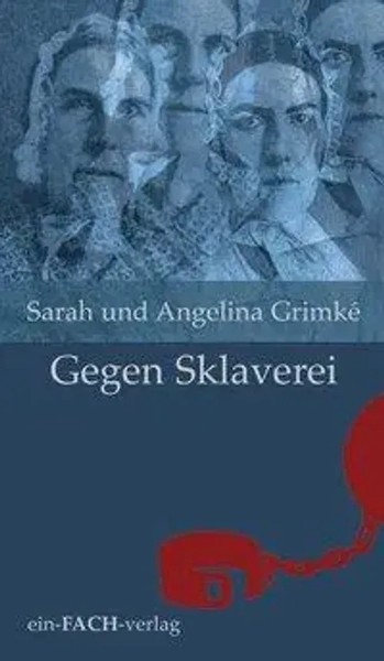 Sarah Und Angelina Grimké: Gegen Sklaverei | Philosophinnen 25 | Grimké | Buch-image