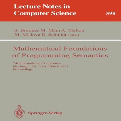 Mathematical Foundations of Programming Semantics 7th Internation