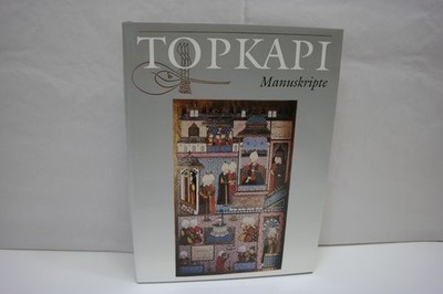 Rogers, J. M.: Topkapi Sarayi - Museum - I. Manuskripte