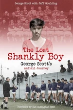 The Lost Shankly Boy: George Scott's Anfield Journey by George Scott (English) H