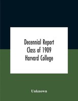 Decennial Report; Class Of 1909 Harvard College Unknown Taschenbuch Englisch