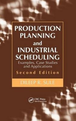 Production Planning and Industrial Scheduling: Examples, Case Studies and
