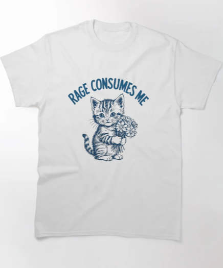 Rage Consumes Me Funny Vintage Kitten Classic T-Shirt