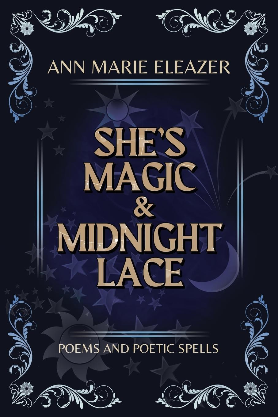Thumbnail - She's Magic & Midnight Lace | Ann Marie Eleazer | Poems And Poetic
