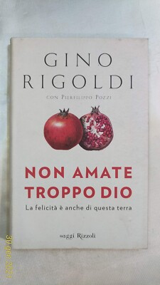 NICHT ZU LIEBEN GOTT - Gino Rigoldi - Rizzoli - Erstausgabe - 2015