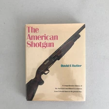 The American Shotgun David F Butler 1973 HC DJ Winchester Press Firearms History