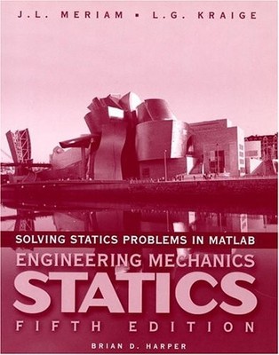 SOLVING STATICS PROBLEMS WITH MATLAB By J. L. Meriam & L. G. Kraige
