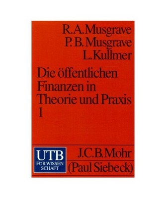 Musgrave, Richard A /Musgrave, Peggy B /Kullmer, Lore: Die öffentlichen Finanze