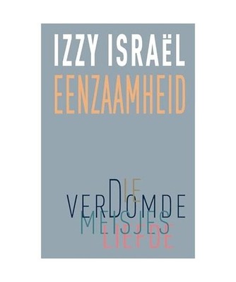 Eenzaamheid: Die verdomde meisjesliefde, Israëls, Izzy