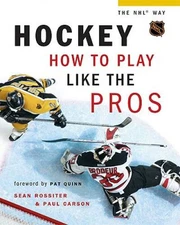 Hockey: How to Play Like the Pros (Hockey the NHL Way) - Paperback - VERY GOOD