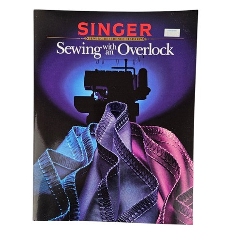 Sewing With an Overlock - Singer - Sewing Reference Library Series