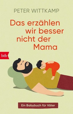 Das erzählen wir besser nicht der Mama Peter Wittkamp