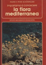Impariamo a conoscere la flora mediterranea - Ingrid e Peter Schonfelder [1986]