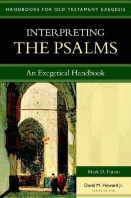 Interpreting the Psalms: An Exegetical Handbook (Handbooks for Old Testament Exe