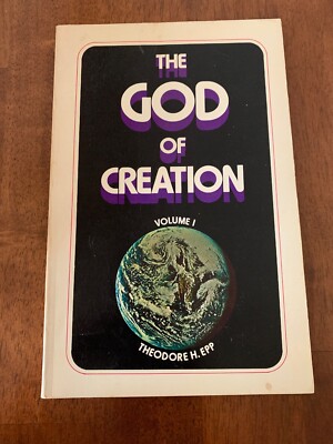The God Of Creation - Vol. 1- Theodore H. Epp | eBay