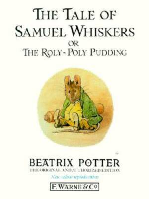 The Tale of Samuel Whiskers or The Roly-Poly Pudding (Peter Rabbit) - GOOD