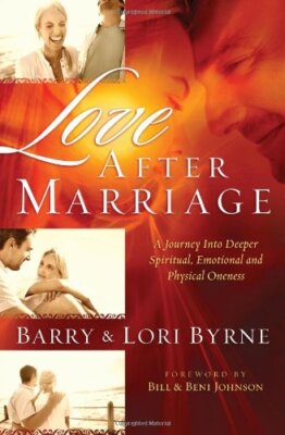 Love After Marriage: A Journey into Deeper Spiritual, Emotional 
