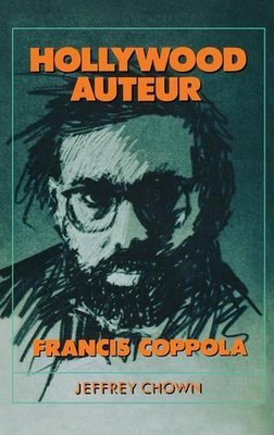 Hollywood Auteur: Francis Coppola by Jeffrey Chown (English) Hardcover Book
