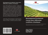 Gligor Bojkov (U. A.) | DéVeloppement De Botrytis Cinerea Dans DifféRentes...