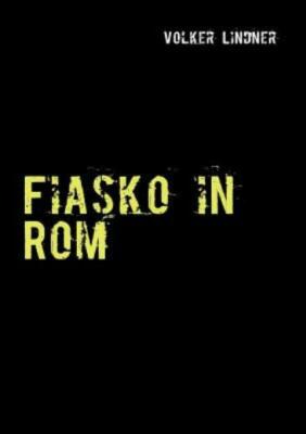 Fiasko In Rom