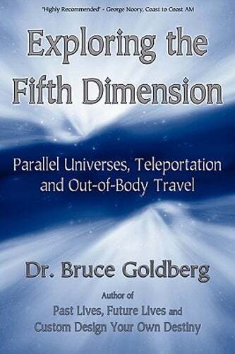 Exploring the Fifth Dimension: Parallel Universes, Teleportation and Out-of-Body