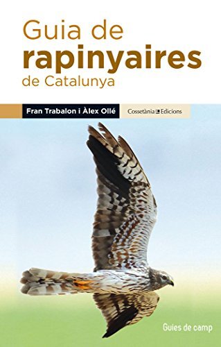 Guia De Rapinyaires De Catalunya (Guies de camp)
