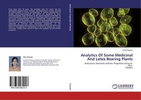 Analytics Of Some Medicinal And Latex Bearing Plants Ekta Prakash