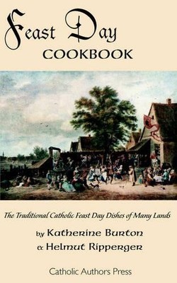 Katherine Burto Feast Day Cookbook; The Traditional Catholic Feast (Taschenbuch)