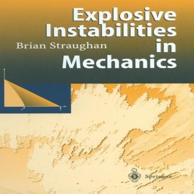 Explosive Instabilities in Mechanics Brian Straughan Hardcover Sp