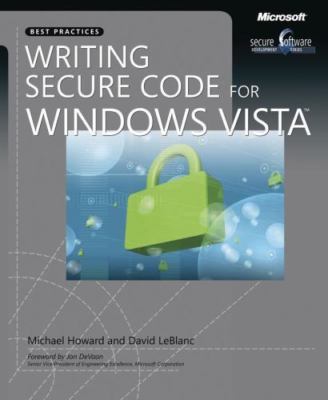 Writing Secure Code for Windows Vista (Pro - Step by Step Developer)