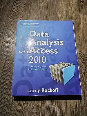 Data Analysis With Microsoft Access 2010 Larry Rockoff SC 2012