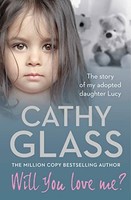 Cathy Glass - Will You Love Me The Story Of My Adopted Daughter Luc - G245Z