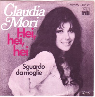 ''7'' - CLAUDIA MORI - Hei, Hei, Hei - sehr RAR !!!