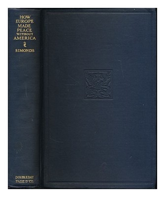 Simonds,Frank H. (Frank Herbert),(1878-1936) How Europa Made Peace Ohne Amerika