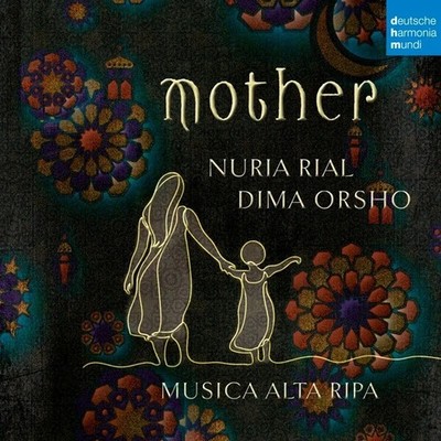 Nuria RIAL & Dima ORSHO: MOTHER Baroque Arabic Songs DHM 2019 CD SEALED